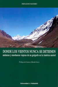 DONDE LOS VIENTOS NUNCA SE DETIENEN. ANDANZAS Y ENSE�ANZAS VIAJERAS DE UN GE�GRA