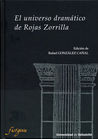 UNIVERSO DRAM�TICO DE ROJAS ZORRILLA, EL
