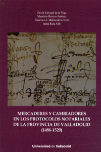 MERCADERES Y CAMBIADORES EN LOS PROTOCOLOS NOTARIALES DE LA PROVINCIA DE VALLADO