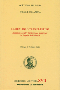 REALIDAD TRAS EL ESPEJO, LA. ASCENSO SOCIAL Y LIMPIEZA DE SANGRE EN LA ESPA�A DE