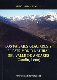 PAISAJES GLACIARES Y EL PATRIMONIO NATURAL DEL VALLE DE ANCARES (CAND�N, LE�N),