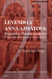 LEYENDO A ANNA AJM�TOVA: R�QUIEM Y POEMA SIN H�ROE
