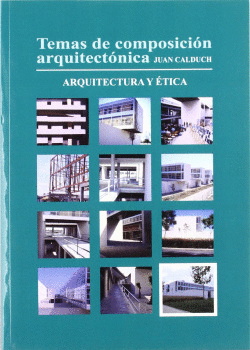 TEMAS DE COMPOSICI�N ARQUITECT�NICA. 12. ARQUITECTURA Y �TICA