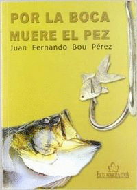 POR LA BOCA MUERE EL PEZ