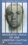 BIOGRAF�A L�RICA DE UNA LIBERTAD CAUTIVA