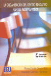 LA ORGANIZACI�N DEL CENTRO EDUCATIVO. MANUAL PARA MAESTROS