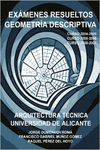 EX�MENES RESUELTOS GEOMETR�A DESCRIPTIVA. ARQUITECTURA T�CNICA
