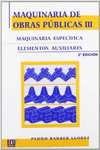 MAQUINARIA DE OBRAS P�BLICAS III: MAQUINARIA ESPEC�FICA Y ELEMENTOS AUXILIARES