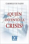 �QUI�N INVENT� LA CRISIS?