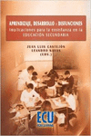 APRENDIZAJE, DESARROLLO Y DISFUNCIONES. IMPLICACIONES PARA LA ENSE�ANZA EN LA ED