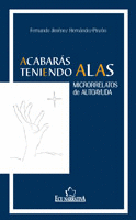 ACABAR�S TENIENDO ALAS. MICRORRELATOS DE AUTOAYUDA