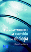 LA ADAPTABILIDAD AL CAMBIO COMO IDEOLOG�A