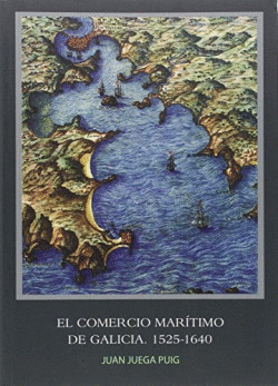 EL COMERCIO MARTIMO DE GALICIA 1525-1640
