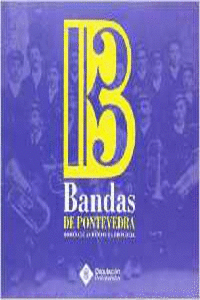 BANDAS DE MSICA DE PONTEVEDRA. HOMENAXE S BANDAS DA PROVINCIA