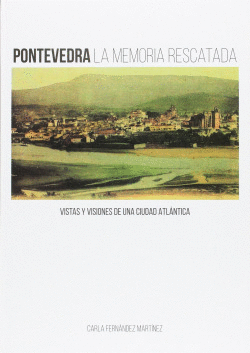 PONTEVEDRA LA MEMORIA RESCATADA