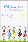 M�-MA-ME. CRECER EN FAMILIA