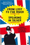 FROM LOST TO THE RIVER AND SPEAKING IN SILVER