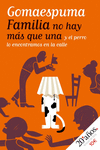FAMILIA NO HAY M�S QUE UNA Y EL PERRO LO ENCONTRAMOS EN LA CALLE