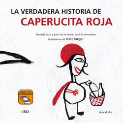 LA VERDADERA HISTORIA DE CAPERUCITA ROJA (B.A.T.A)