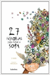 27 HISTORIAS PARA TOMAR A SOPA