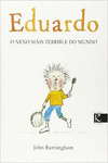 EDUARDO, O NENO M�IS TERRIBLE DO MUNDO