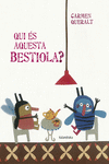 QUI �S AQUESTA BESTIOLA?