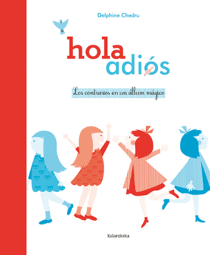 HOLA ~ ADI�S. LOS CONTRARIOS EN UN �LBUM M�GICO