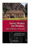 SANTA MARA DE OBARRA, ENTRE LA HISTORIA Y LA LEYENDA