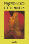 PEQUEO MUSEO/LITTLE MUSEUM