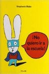 NO QUIERO IR A LA ESCUELA