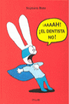 AAAAH, EL DENTISTANO NO!