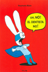 OH, NO! EL DENTISTA NO !