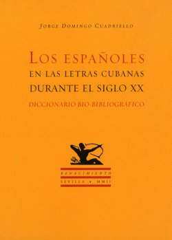 LOS ESPA�OLES EN LAS LETRAS CUBANAS DURANTE EL SIGLO XX