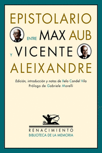 EPISTOLARIO ENTRE MAX AUB Y VICENTE ALEIXANDRE