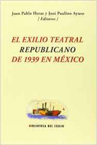 EL EXILIO TEATRAL REPUBLICANO DE 1939 EN M�XICO