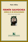 FERM�N SALVOCHEA. CR�NICA DE UN REVOLUCIONARIO