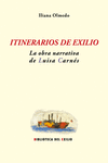 ITINERARIOS DE EXILIO: LA OBRA NARRATIVA DE LUISA CARN�S