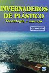 INVERNADEROS DE PL�STICO. TECNOLOG�A Y MANEJO
