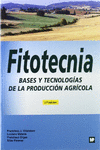 FITOTECNIA. BASES Y TECNOLOGAS DE LA PRODUCCIN AGRCOLA. 2 EDIC. CORREGIDA