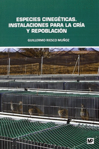 ESPECIES CINEG�TICAS. INSTALACIONES PARA LA CR�A Y REPOBLACI�N