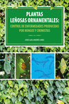PLANTAS LE�OSAS ORNAMENTALES: CONTROL DE ENFERMEDADES PRODUCIDAS POR HONGOS Y CR