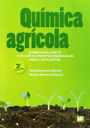 QU�MICA AGR�COLA: QU�MICA DEL SUELO Y DE LOS NUTRIENTES ESENCIALES PARA LAS PLAN