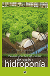MANUAL PR�CTICO DEL CULTIVO SIN SUELO E HIDROPON�A