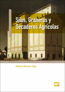 SILOS, GRANEROS Y SECADEROS AGR�COLAS