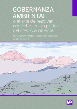 GOBERNANZA AMBIENTAL O EL ARTE DE RESOLVER CONFLICTOS EN LA GESTI�N DEL MEDIO AM