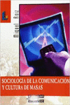 SOCIOLOG�A DE LA COMUNICACI�N Y CULTURA DE MASAS