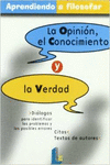 OPINI�N, EL CONOCIMIENTO Y LA VERDAD, LA