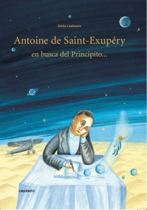 ANTOINE DE SAINT-EXUP�RY EN BUSCA DEL PRINCIPITO...