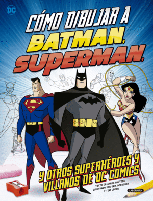 CMO DIBUJAR A BATMAN, SUPERMAN Y OTROS SUPERHROES Y VILLANOS DE DC COMICS