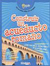 CONSTRUIR UN ACUEDUCTO ROMANO